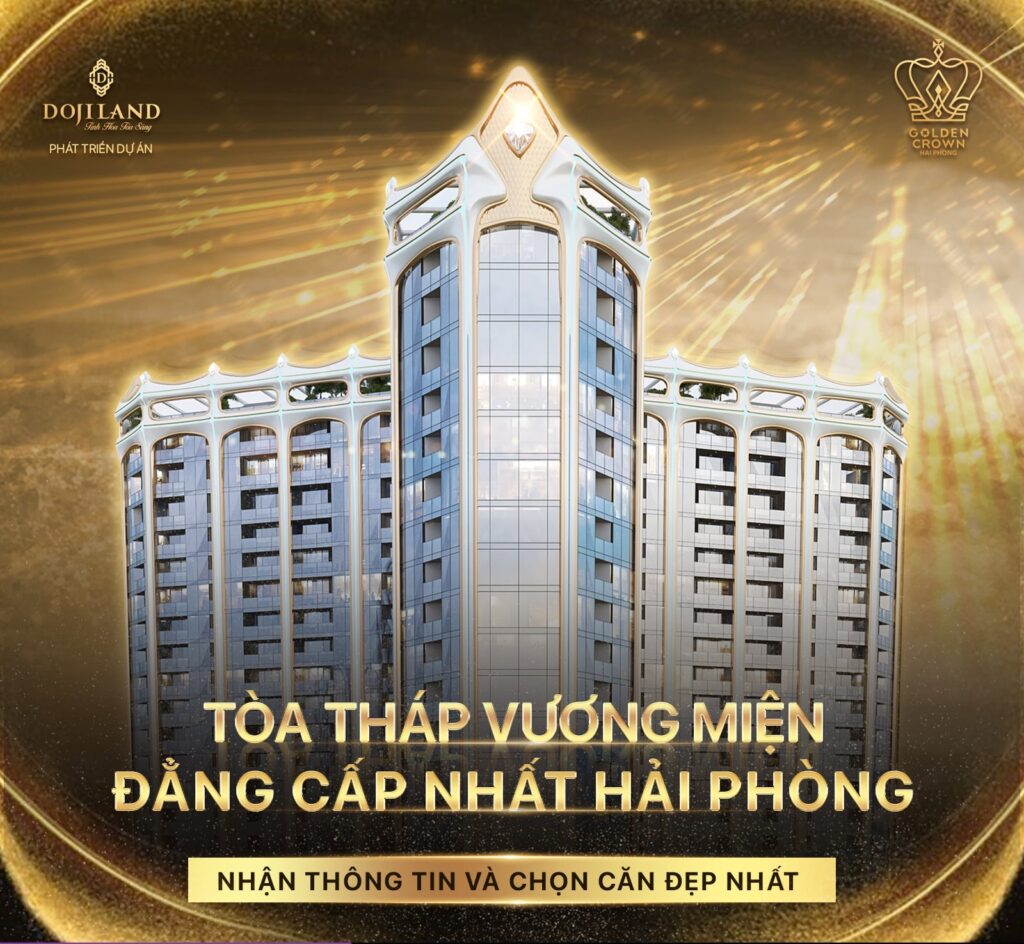 cập nhật bảng giá Golden Crown Hai Phong